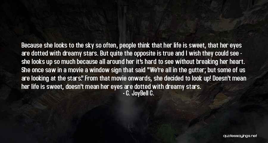 Some Of Us Are Looking At The Stars Quotes By C. JoyBell C. Some Of Us Are Looking At The Stars Quotes By C. JoyBell C.