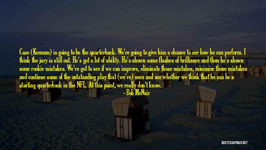 Some Outstanding Quotes By Bob McNair Some Outstanding Quotes By Bob McNair