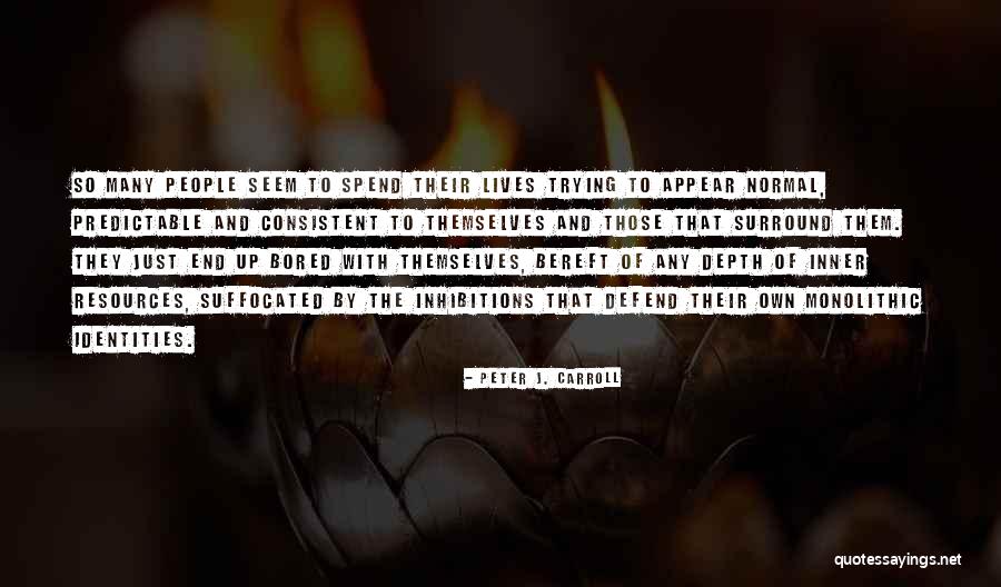 Some People Are So Predictable Quotes By Peter J. Carroll Some People Are So Predictable Quotes By Peter J. Carroll
