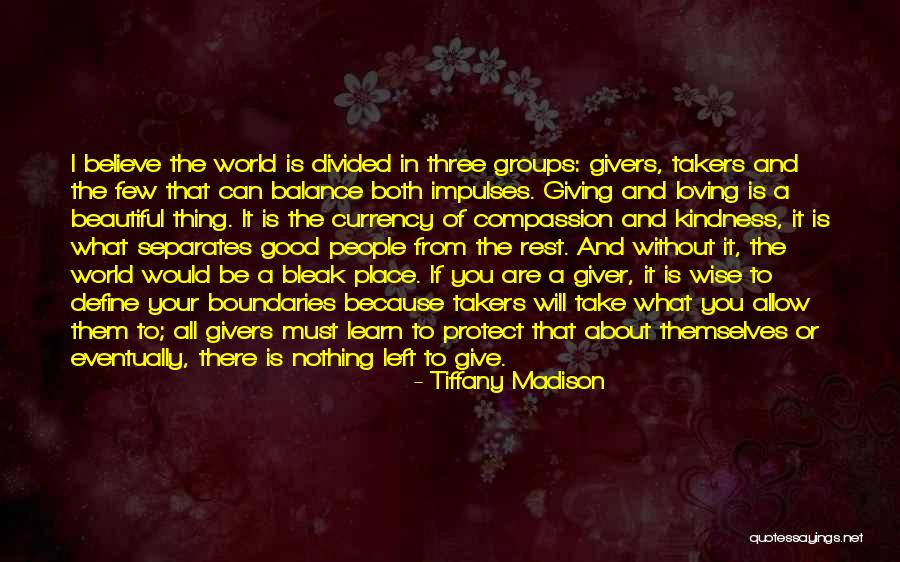 Some People Are Takers Quotes By Tiffany Madison Some People Are Takers Quotes By Tiffany Madison
