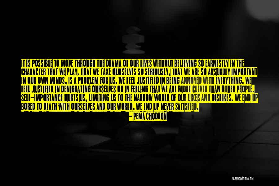 Some People Never Being Satisfied Quotes By Pema Chodron Some People Never Being Satisfied Quotes By Pema Chodron