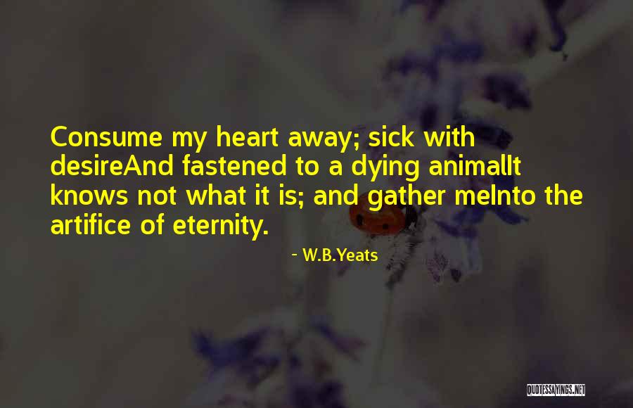 Some People Never Being Satisfied Quotes By W.B.Yeats Some People Never Being Satisfied Quotes By W.B.Yeats