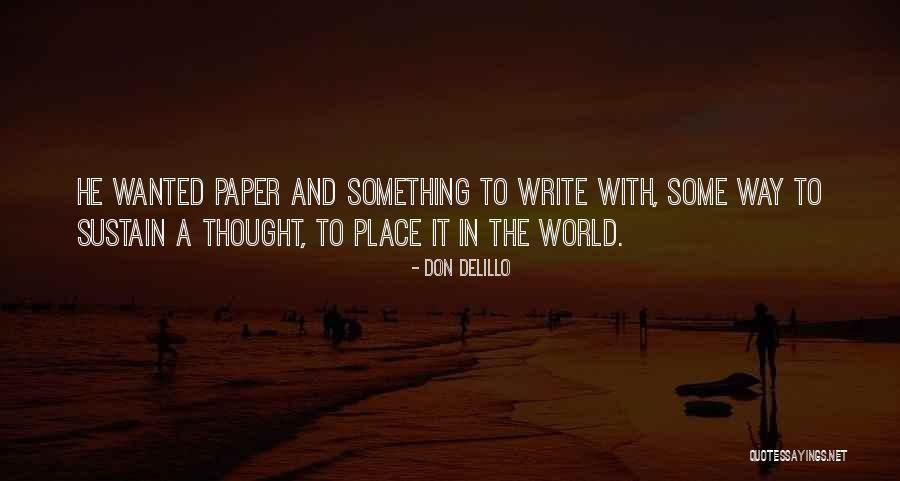 Some Place Quotes By Don DeLillo Some Place Quotes By Don DeLillo