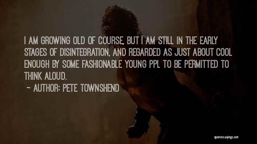 Some Ppl Quotes By Pete Townshend