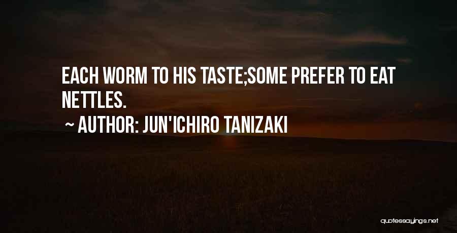 Some Prefer Nettles Quotes By Jun'ichiro Tanizaki