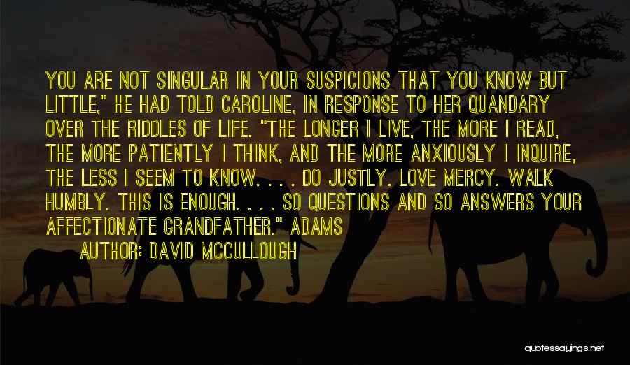 Some Questions Have No Answers Quotes By David McCullough