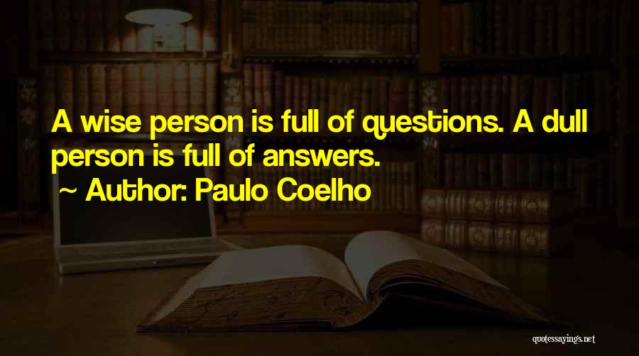 Some Questions Have No Answers Quotes By Paulo Coelho