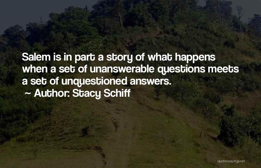 Some Questions Have No Answers Quotes By Stacy Schiff