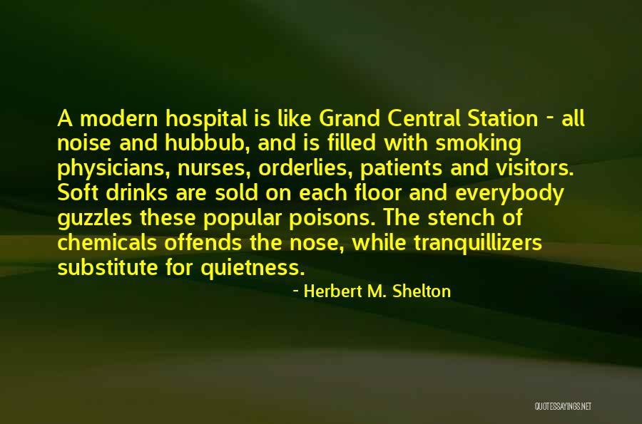 Some Quietness Quotes By Herbert M. Shelton Some Quietness Quotes By Herbert M. Shelton