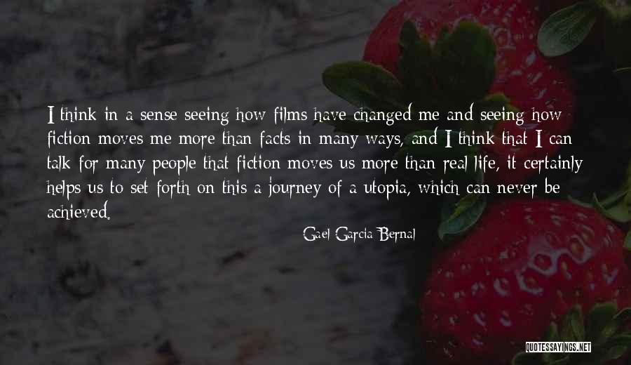 Some Real Facts Life Quotes By Gael Garcia Bernal