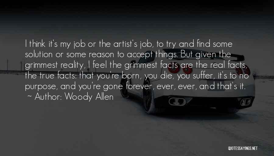 Some Real Facts Quotes By Woody Allen