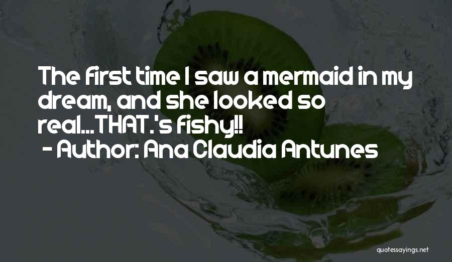 Some Real Funny Quotes By Ana Claudia Antunes