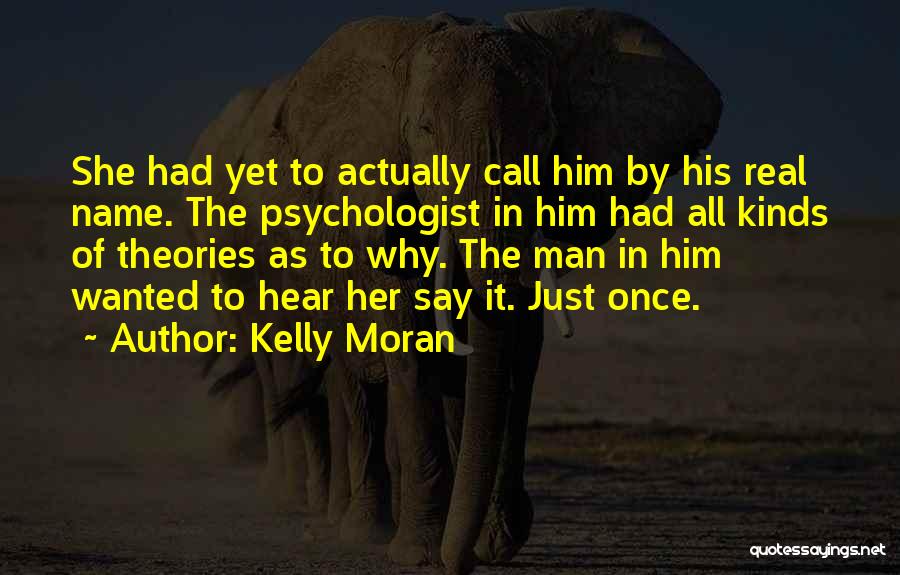 Some Real Funny Quotes By Kelly Moran