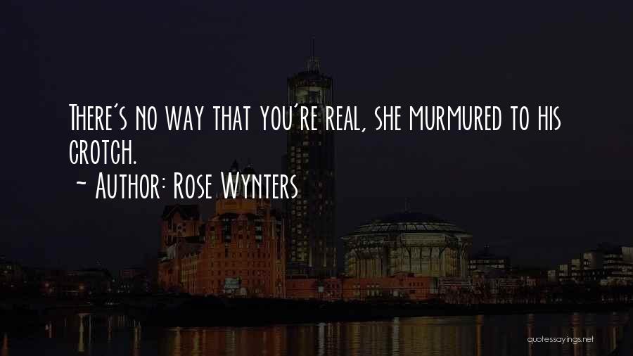 Some Real Funny Quotes By Rose Wynters