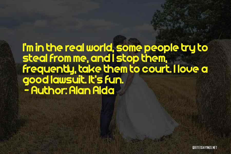 Some Real Love Quotes By Alan Alda