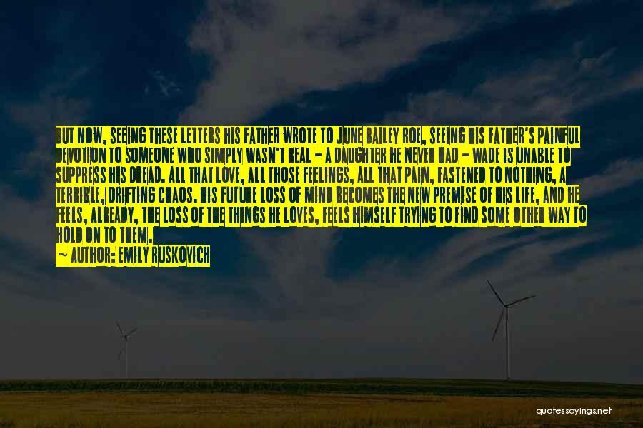 Some Real Love Quotes By Emily Ruskovich Some Real Love Quotes By Emily Ruskovich
