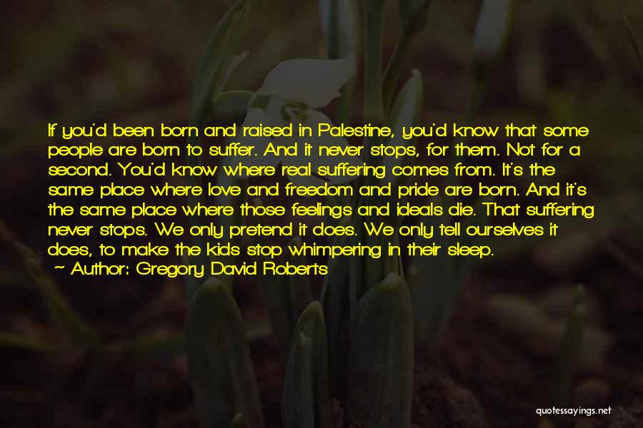 Some Real Love Quotes By Gregory David Roberts