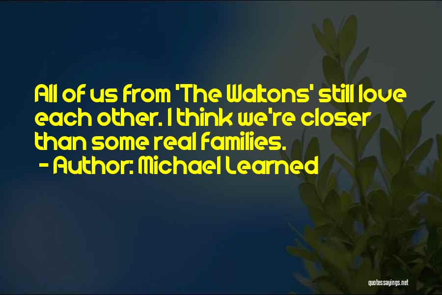Some Real Love Quotes By Michael Learned Some Real Love Quotes By Michael Learned