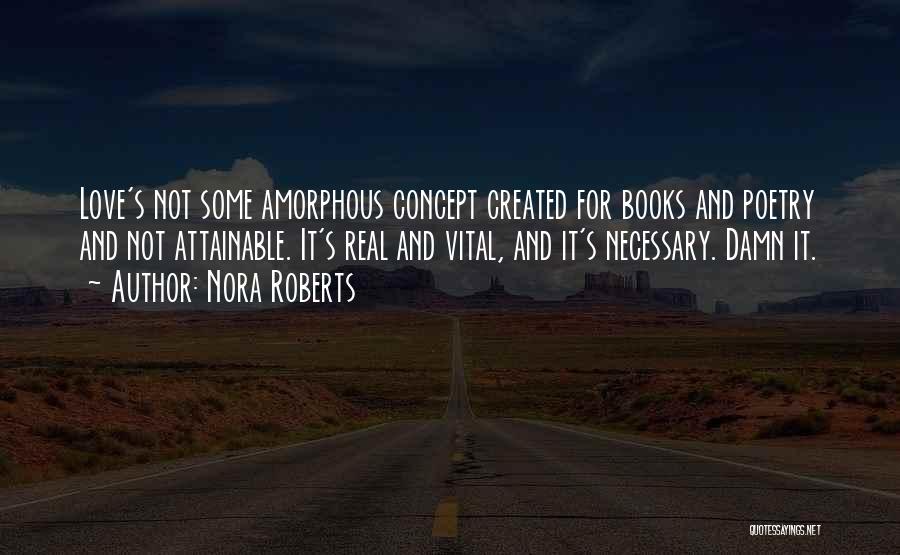 Some Real Love Quotes By Nora Roberts
