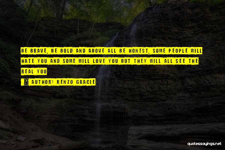 Some Real Love Quotes By Renzo Gracie Some Real Love Quotes By Renzo Gracie