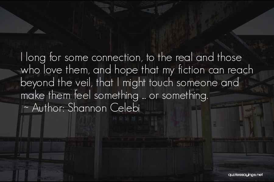 Some Real Love Quotes By Shannon Celebi Some Real Love Quotes By Shannon Celebi