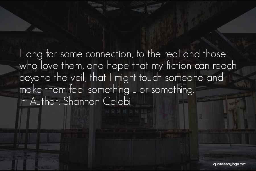 Some Real Love Quotes By Shannon Celebi