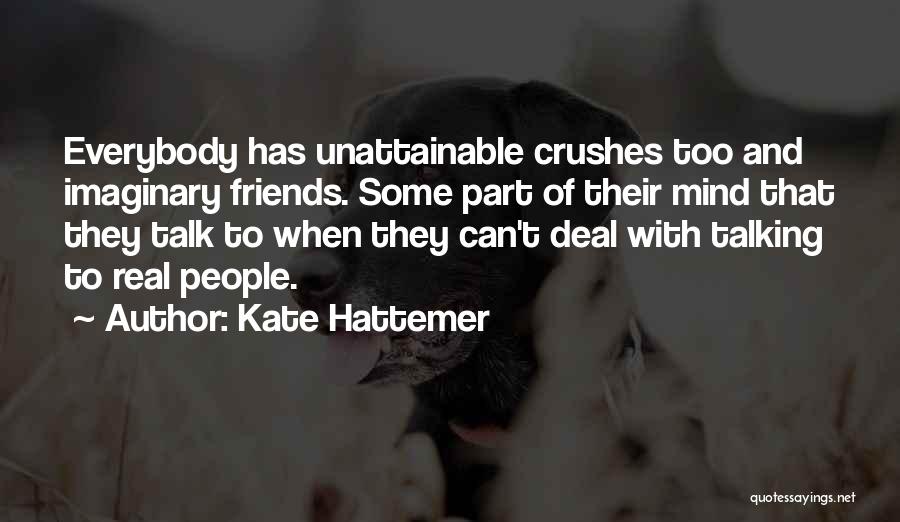 Some Real Talk Quotes By Kate Hattemer