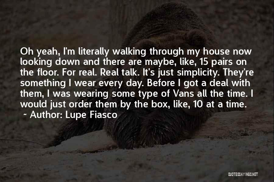 Some Real Talk Quotes By Lupe Fiasco