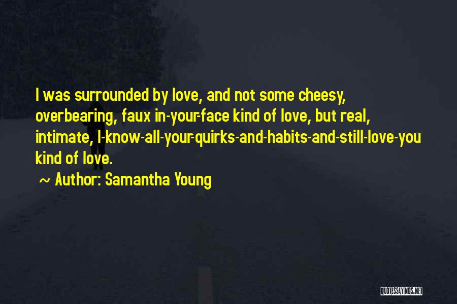 Some Really Cheesy Love Quotes By Samantha Young
