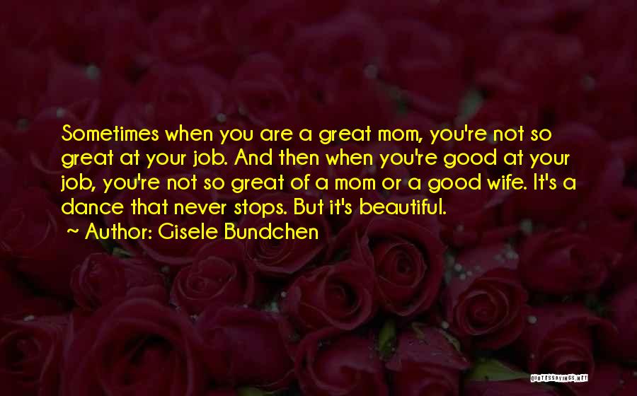 Some Really Good Dance Quotes By Gisele Bundchen