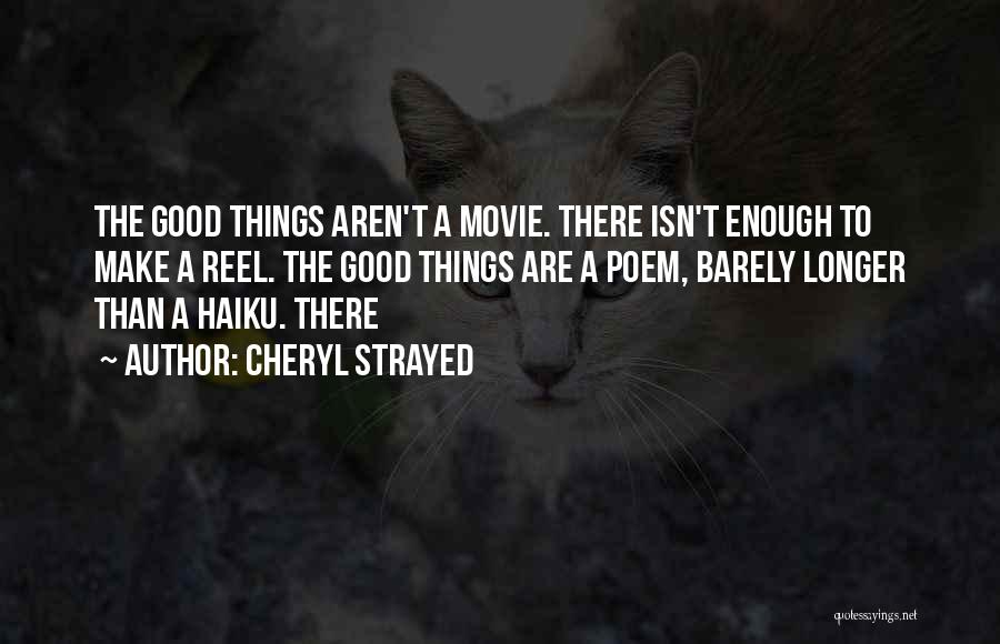 Some Really Good Movie Quotes By Cheryl Strayed