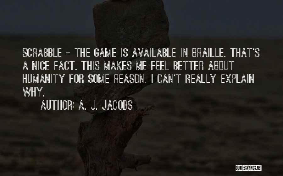 Some Really Nice Quotes By A. J. Jacobs