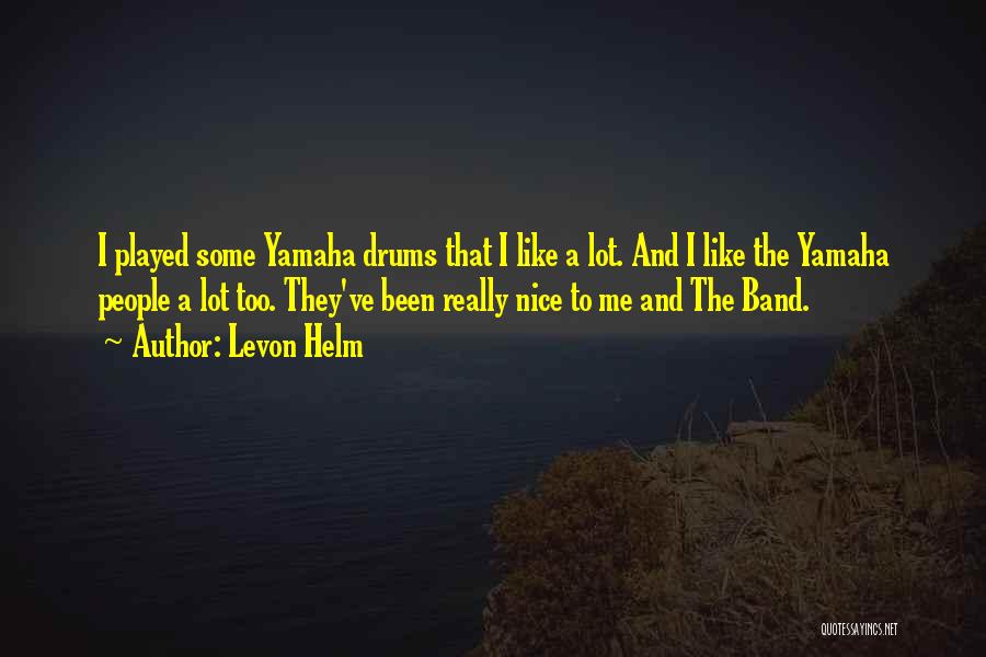 Some Really Nice Quotes By Levon Helm