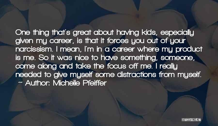 Some Really Nice Quotes By Michelle Pfeiffer