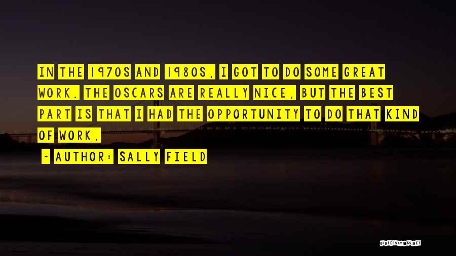 Some Really Nice Quotes By Sally Field