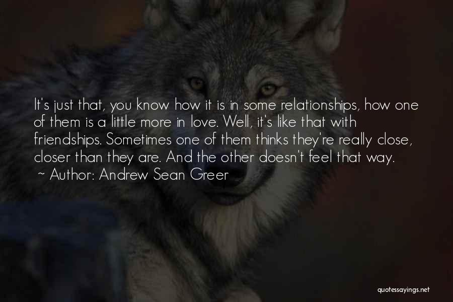 Some Relationships Are Like Quotes By Andrew Sean Greer