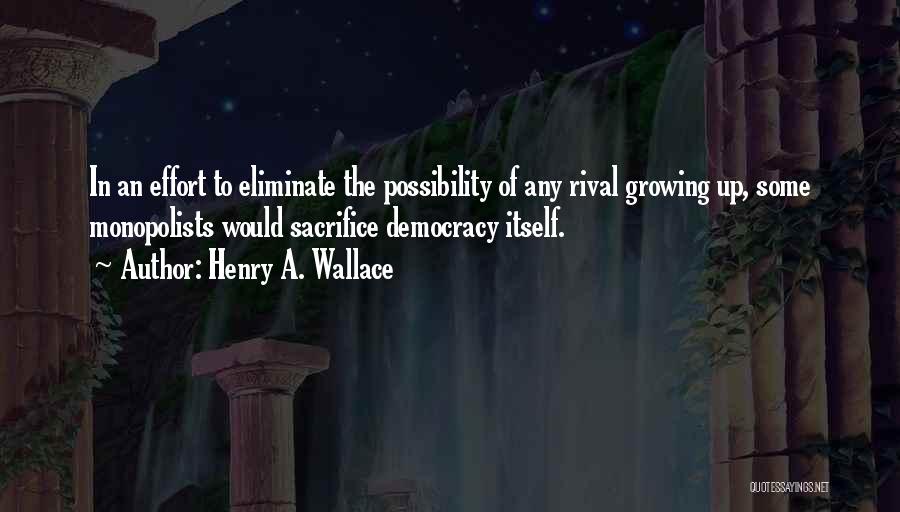 Some Sacrifice Quotes By Henry A. Wallace