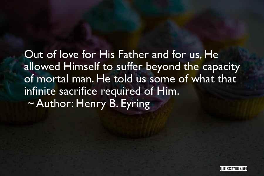 Some Sacrifice Quotes By Henry B. Eyring