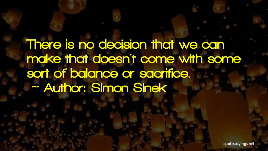 Some Sacrifice Quotes By Simon Sinek