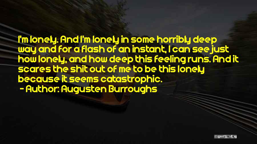 Some Sad And Lonely Quotes By Augusten Burroughs