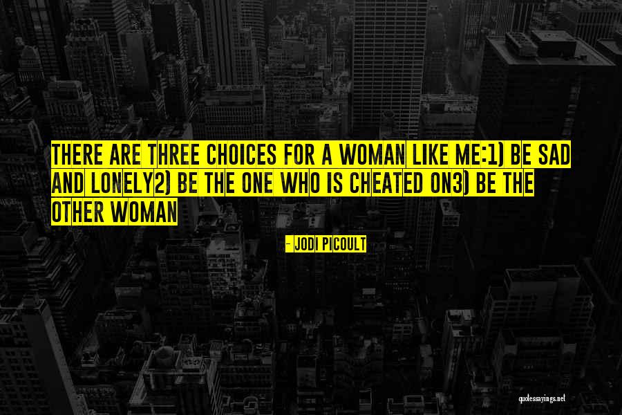 Some Sad And Lonely Quotes By Jodi Picoult Some Sad And Lonely Quotes By Jodi Picoult