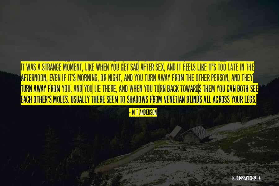 Some Sad And Lonely Quotes By M T Anderson Some Sad And Lonely Quotes By M T Anderson