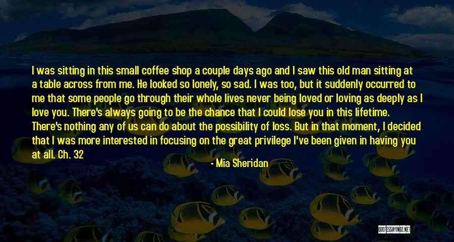 Some Sad And Lonely Quotes By Mia Sheridan Some Sad And Lonely Quotes By Mia Sheridan