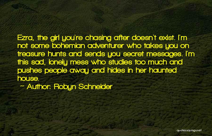 Some Sad And Lonely Quotes By Robyn Schneider