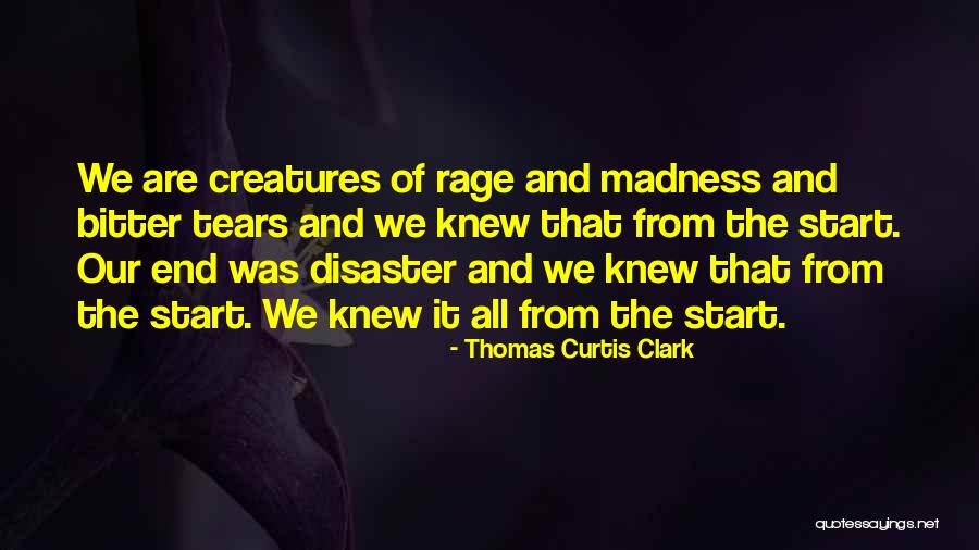 Some Sad And Lonely Quotes By Thomas Curtis Clark Some Sad And Lonely Quotes By Thomas Curtis Clark