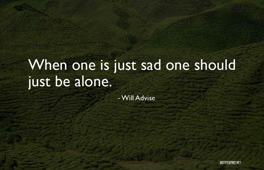 Some Sad And Lonely Quotes By Will Advise Some Sad And Lonely Quotes By Will Advise