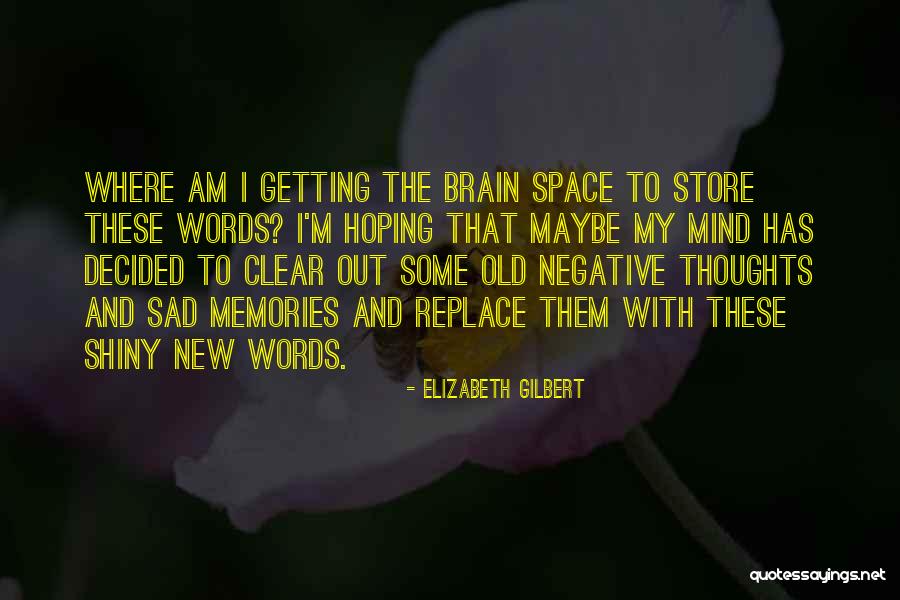 Some Shiny Quotes By Elizabeth Gilbert Some Shiny Quotes By Elizabeth Gilbert