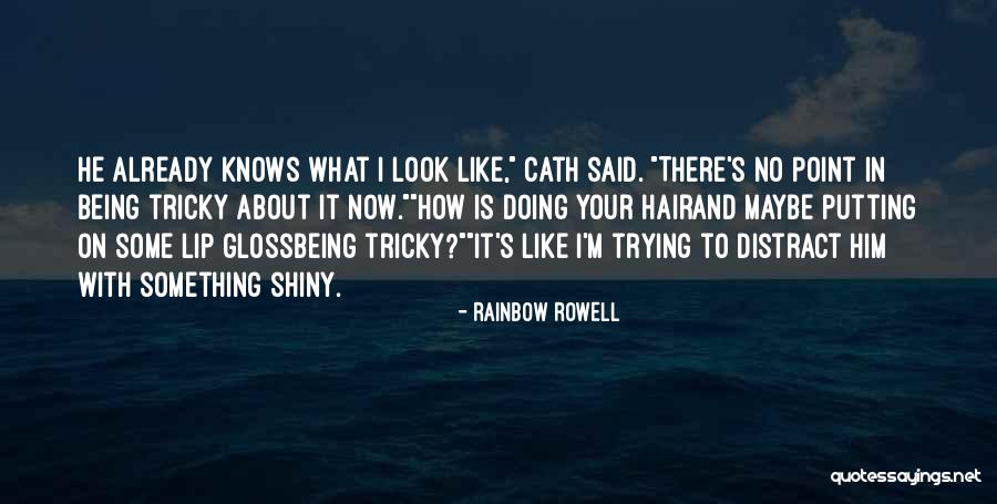 Some Shiny Quotes By Rainbow Rowell Some Shiny Quotes By Rainbow Rowell