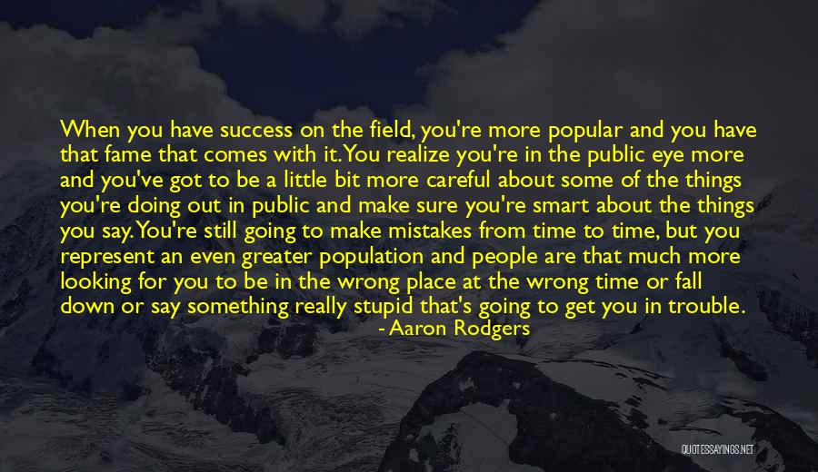 Some Smart Quotes By Aaron Rodgers Some Smart Quotes By Aaron Rodgers