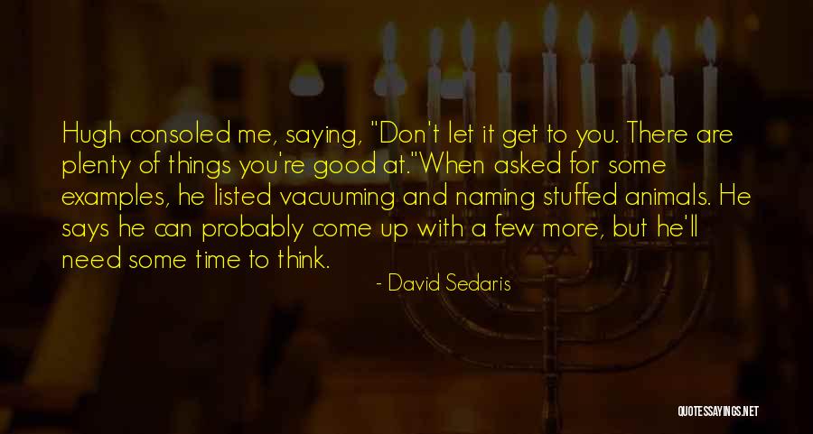 Some Smart Quotes By David Sedaris Some Smart Quotes By David Sedaris